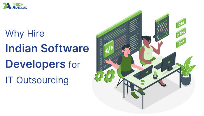 Why Hire Indian Software Developers for IT Outsourcing